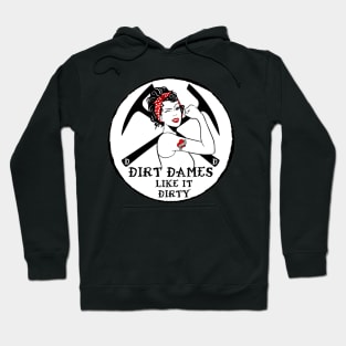 Dirt Dames Talk Dirty - Rockhound, Fossils, Geology. Paleontology Hoodie